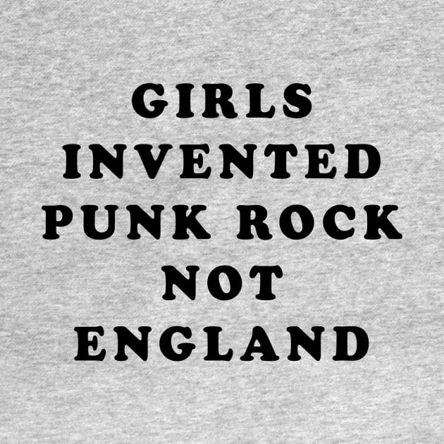 Girls Invented Punk Rock Not England by EpicSonder2017